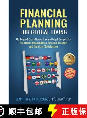 预订 Financial Planning for Global Living: Go Beyond Cross-Border Tax and Legal Complexity to Locatio... [9780999257913]