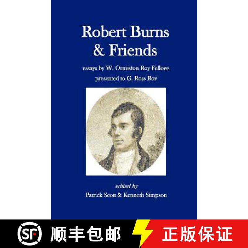 预订 Robert Burns and Friends: essays by W. Ormiston Roy Fellows presented to G. Ross Roy [9781439270974]