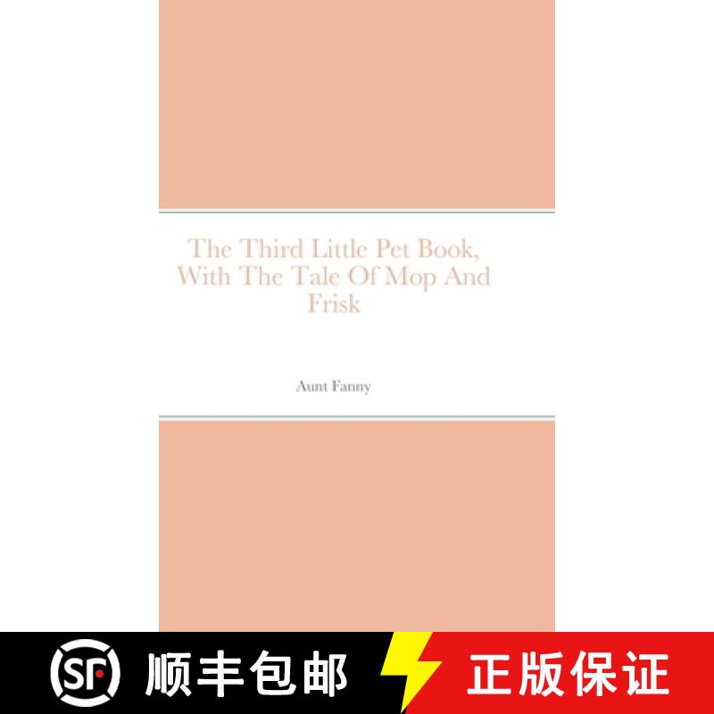 【2-3周达】The Third Little Pet Book, With The Tale Of Mop And Frisk [9781471091391]