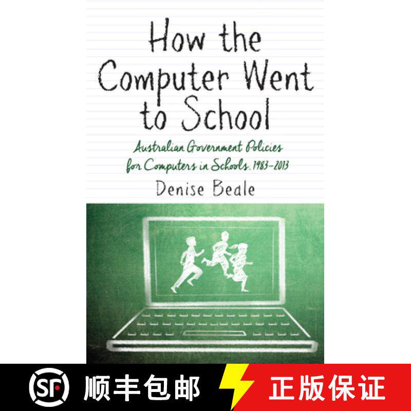 【3-4周达】How the Computer Went to School: Australian Government Policies for Computers in Schools, ... [9781922235169]