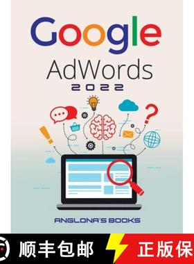 预订 Google Adwords 2022: A Beginner's Guide to BOOST YOUR BUSINESS Use Google Analytics, SEO Optimiz... [9781803341170]