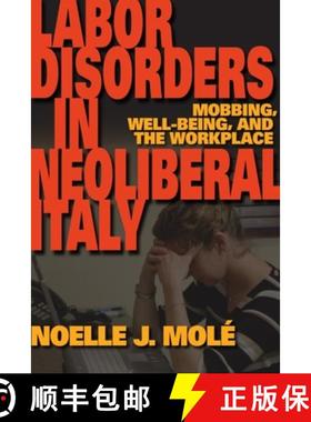【3-4周达】Labor Disorders in Neoliberal Italy: Mobbing, Well-Being, and the Workplace [9780253223197]