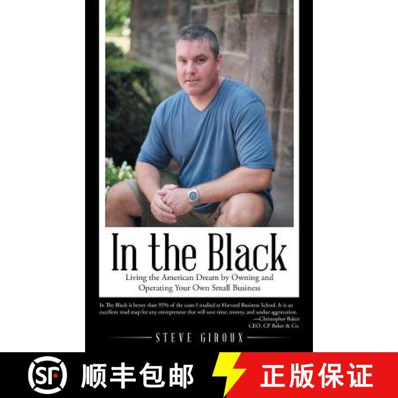 【3-4周达】In the Black: Living the American Dream by Owning and Operating Your Own Small Business [9781480835771]