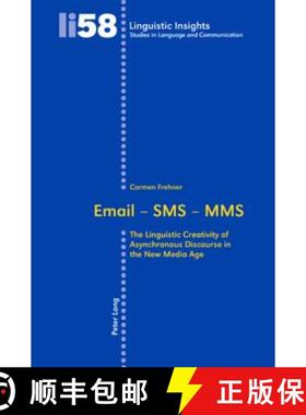 预订 Email - SMS - MMS : The Linguistic Creativity of Asynchronous Discourse in the New Media Age [9783039114511]