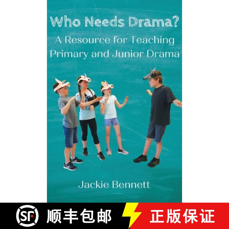 预订 Who Needs Drama?: A Resource for Teaching Primary and Junior Drama [9781772443301]