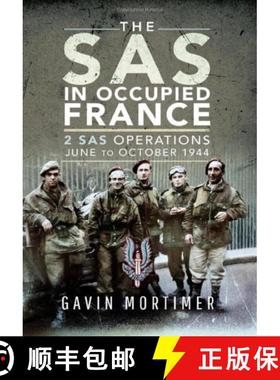 【3-4周达】The SAS in Occupied France: 2 SAS Operations, June to October 1944 [9781526769589]