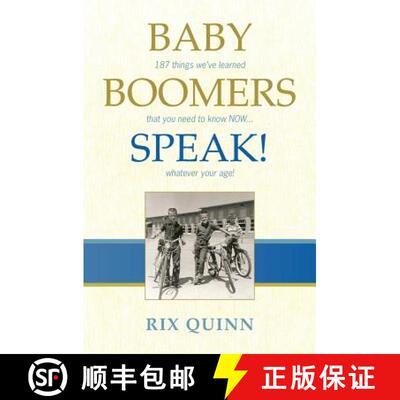 【3-4周达】Baby Boomers Speak!: 187 things we've learned that you need to know NOW ... whatever your ... [9781419683039]