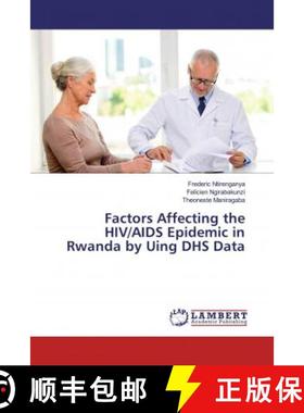 预订 Factors Affecting the HIV/AIDS Epidemic in Rwanda by Uing DHS Data [9786200289490]