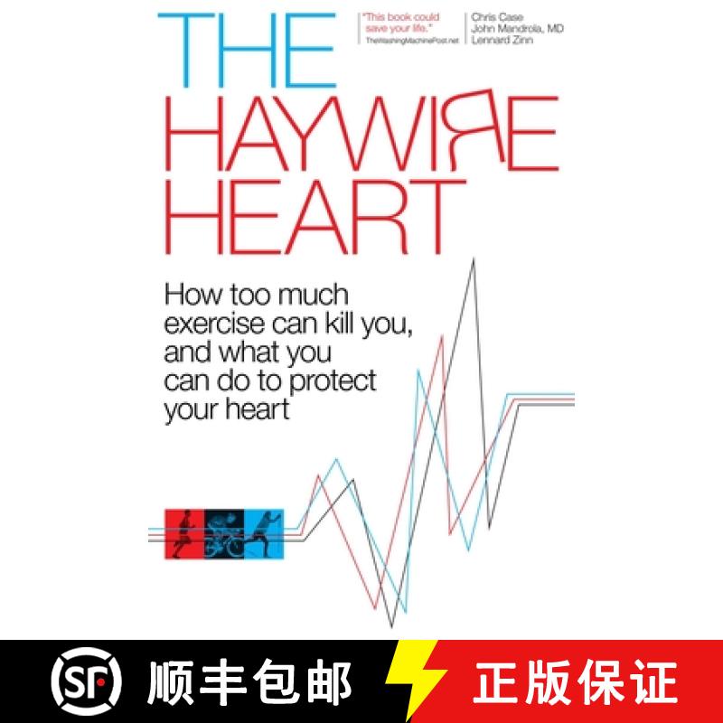 【3-4周达】The Haywire Heart: How Too Much Exercise Can Kill You, and What You Can Do to Protect Your... [9781937715885]