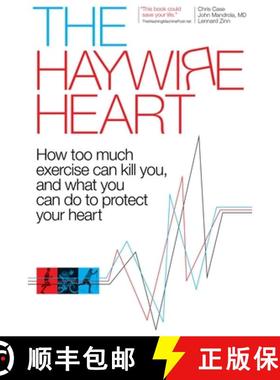 【3-4周达】The Haywire Heart: How Too Much Exercise Can Kill You, and What You Can Do to Protect Your... [9781937715885]
