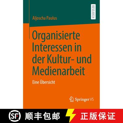 【3-4周达】Organisierte Interessen in der Kultur- und Medienarbeit : Eine Übersicht (1. Aufl. 2023) [9783658406516]