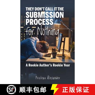 【3-4周达】They Don't Call It the Submission Process for Nothing:  A Rookie Author's Rookie Year [9781732256712]