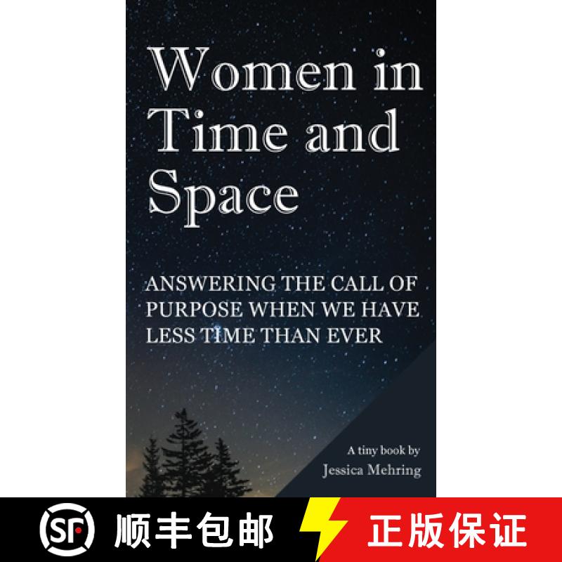 【2-3周达】Women in Time and Space: Answering the call of purpose when we have less time than ever [9781735401300]