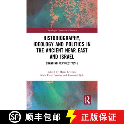 【3-4周达】精装 Historiography, Ideology and Politics in the Ancient Near East and Israel: Changing P... [9780367742485]