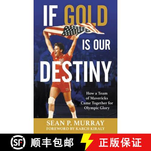 【3-4周达】If Gold Is Our Destiny : How a Team of Mavericks Came Together for Olympic Glory [9781538192528]