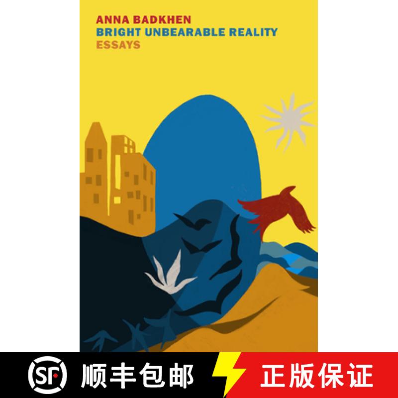 【3-4周达】明亮的无法忍受的现实 Bright Unbearable Reality: Essays [9781681377063]