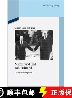 预订 Mitterrand Und Deutschland: Die Enträtselte Sphinx [9783486705119]