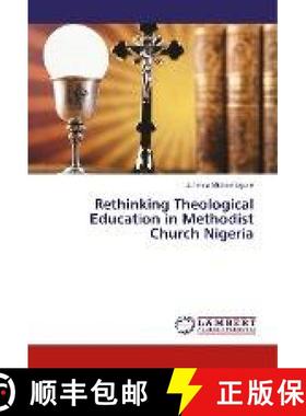 预订 Rethinking Theological Education in Methodist Church Nigeria [9786202057486]