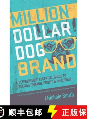 预订 Million Dollar Dog Brand: An Petrepreneur's Essential Guide to Creating Demand, Profit and Influ... [9780995784109]