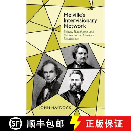 【3-4周达】Melville`s Intervisionary Network – Balzac, Hawthorne, and Realism in the American Renais... [9781800859555]