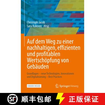 【3-4周达】Auf dem Weg zu einer nachhaltigen, effizienten und profitablen Wertschöpfung von Gebäude... [9783658349615]