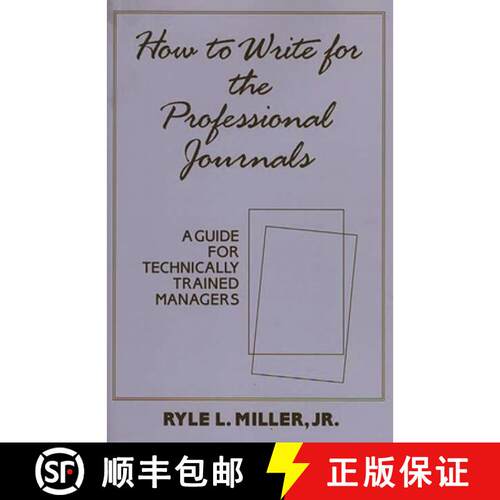 【3-4周达】精装 How to Write for the Professional Journals: A Guide for Technically Trained Managers [9780899302546]