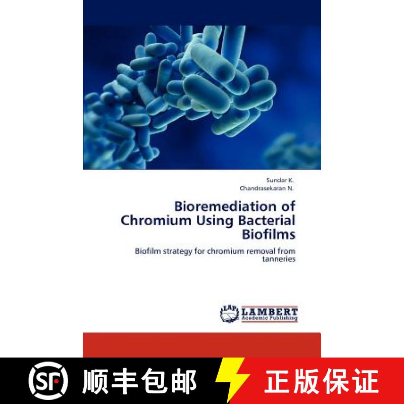 预订 Bioremediation of Chromium Using Bacterial Biofilms [9783848412839]