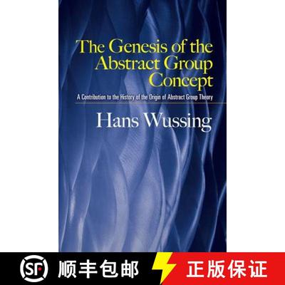 【3-4周达】The Genesis of the Abstract Group Concept: A Contribution to the History of the Origin of ... [9780486458687]