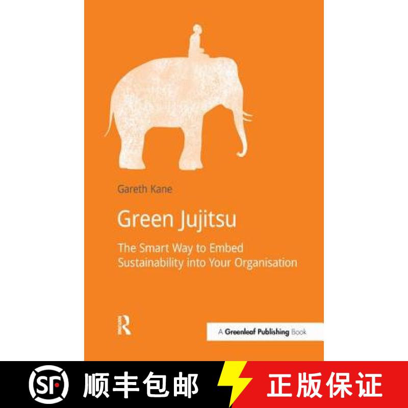 【3-4周达】Green Jujitsu : The Smart Way to Embed Sustainability into Your Organization [9781909293069]