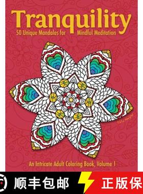 预订 Tranquility: 50 Unique Mandalas for Mindful Meditation (an Intricate Adult Coloring Book, Volume 1) [9780692649565]
