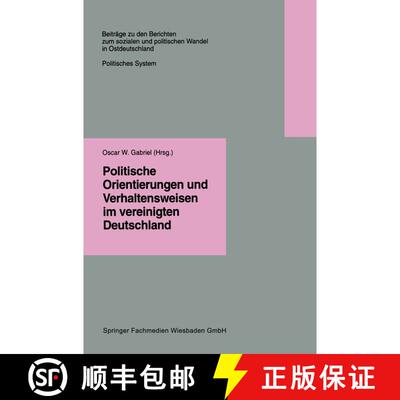 【3-4周达】Politische Orientierungen und Verhaltensweisen im vereinigten Deutschland [9783322958709]