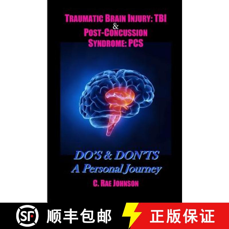 【3-4周达】Traumatic Brain Injury: TBI & Post-Concussion Syndrome: PCS  DO'S & DON'TS A Personal Journey [9781387026357]