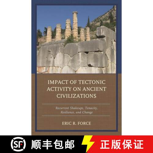 【3-4周达】Impact of Tectonic Activity on Ancient Civilizations : Recurrent Shakeups, Tenacity, Resil... [9781498514293]