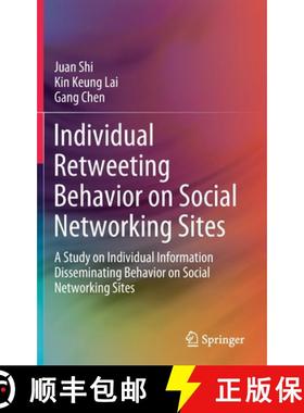 【3-4周达】Individual Retweeting Behavior on Social Networking Sites : A Study on Individual Informat... [9789811573750]