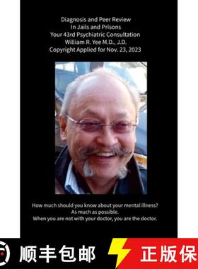 【3-4周达】Diagnosis and Peer Review In Jails and Prisons Your 43rd Psychiatric Consultation  William... [9781304811448]