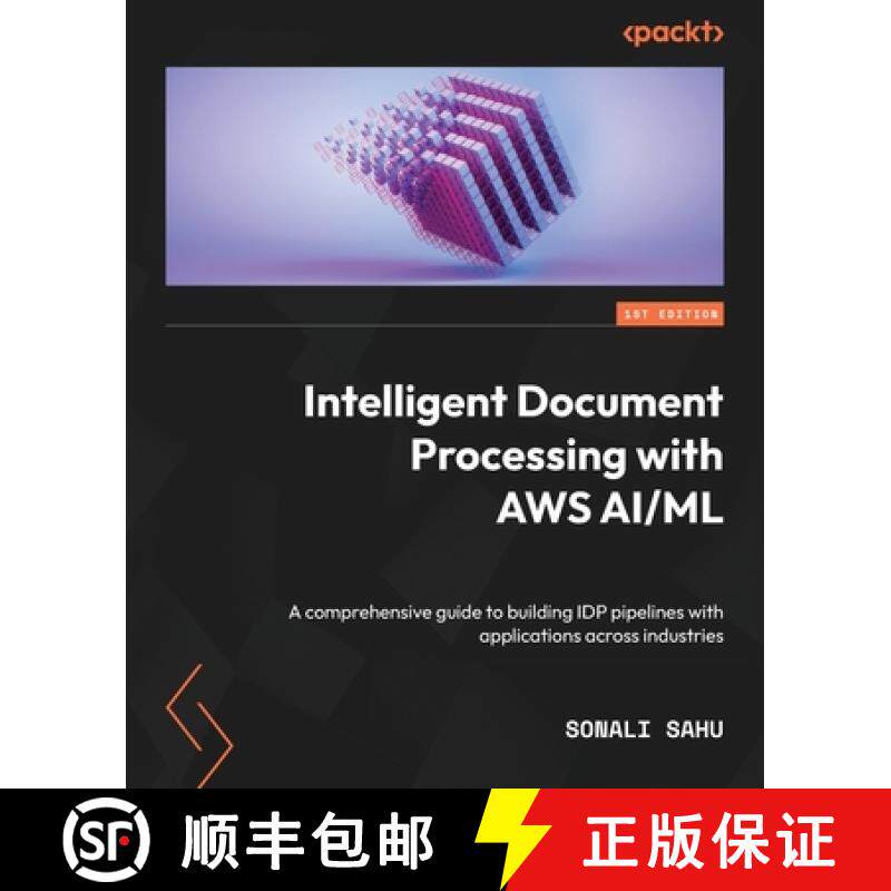 预订 Intelligent Document Processing with AWS AI/ML: A comprehensive guide to building IDP pipelines ... [9781801810562]