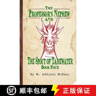 【3-4周达】The Professor's Nephew and the Spout of Tamewater [9781312531390]