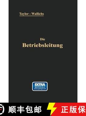 【3-4周达】Die Betriebsleitung Inbesondere Der Werkstätten: Autorisierte Deutsche Ausgabe Der Schrif... [9783642494918]