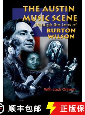 【3-4周达】Austin Music Scene: Through the Lens of Burton Wilson / Burton Wilson, With Jack Ortman [9781571684448]