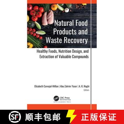 【3-4周达】精装 Natural Food Products and Waste Recovery: Healthy Foods, Nutrition Design, and Extrac... [9781771889810]