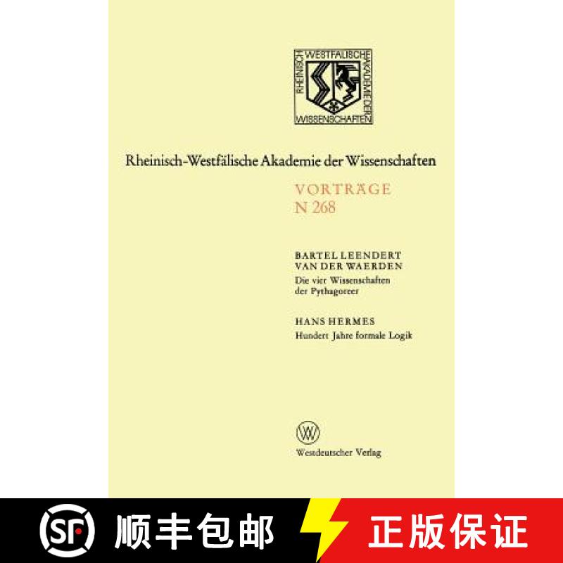 【3-4周达】Die vier Wissenschaften der Pythagoreer. Hundert Jahre formale Logik : 247. Sitzung am 1. ... [9783531082684]