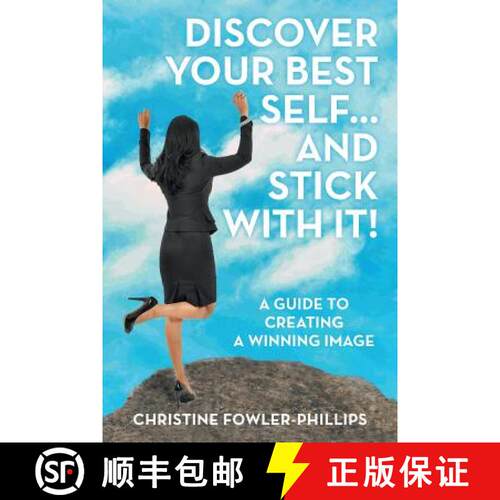 【3-4周达】Discover Your Best Self ... and Stick with It!: A Guide to Creating a Winning Image [9781480864092]