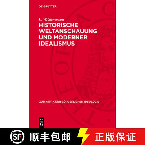 【3-4周达】精装 Historische Weltanschauung und moderner Idealismus [9783112739808]
