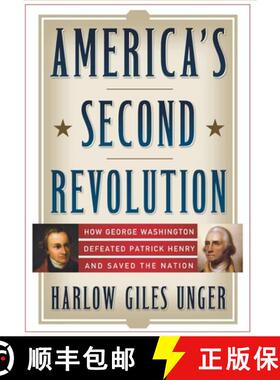 【3-4周达】America's Second Revolution: How George Washington Defeated Patrick Henry and Saved the Na... [9780470107515]