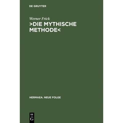 预订 ＞Die Mythische Methode: Komparatistische Studien Zur Transformation Der Griechischen Tragoedie ... [9783484150867]