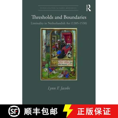 【3-4周达】精装 Thresholds and Boundaries: Liminality in Netherlandish Art (1385-1530) [9781472457813]