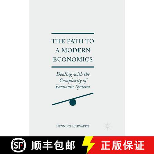 【3-4周达】The Path to a Modern Economics : Dealing with the Complexity of Economic Systems (Softcove... [9783319849843]