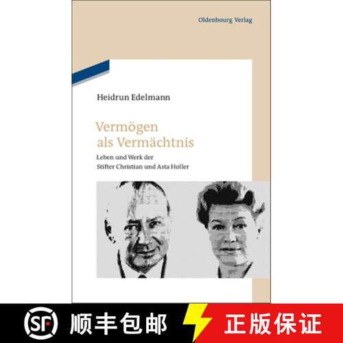 【3-4周达】精装 Vermögen als Vermächtnis – Leben und Werk der Stifter Christian und Asta Holler [9783486704891]