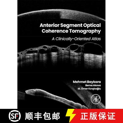 【3-4周达】Anterior Segment Optical Coherence Tomography: A Clinically-Oriented Atlas [9780443221057]