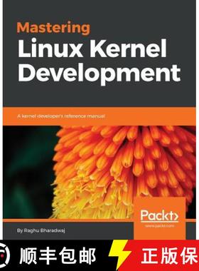 预订 Mastering Linux Kernel Development: A kernel developer's reference manual [9781785883057]